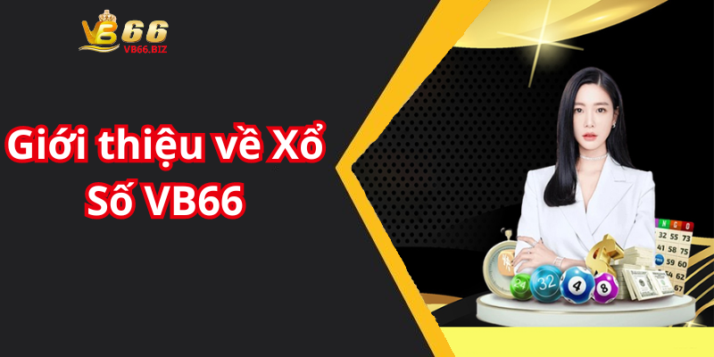 Giới thiệu về Xổ Số VB66