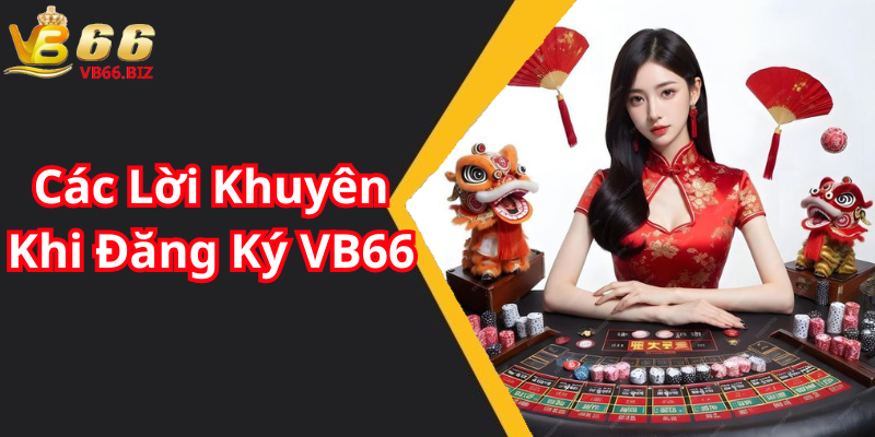 Các Lời Khuyên Khi Đăng Ký VB66